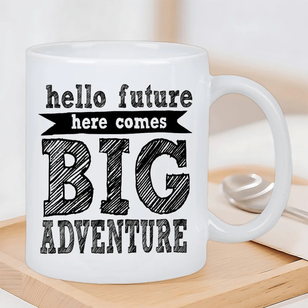 1pc 11Oz Insulated Ceramic Coffee Mug with "Hello Future Big Adventure" Quote - Reusable White Motivational C